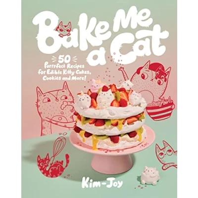 Afbeelding van Bake Me a Cat: 50 Purrfect Recipes for Edible Kitty Cakes, Cookies and More!