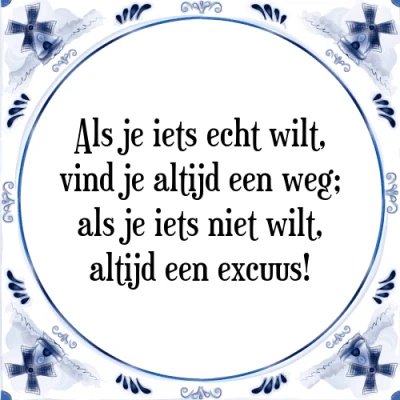 Afbeelding van Als je iets echt wilt, vind altijd een weg; a Tegeltje + Spreuk