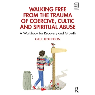 Afbeelding van Walking Free from the Trauma of Coercive, Cultic and Spiritual Abuse: A Workbook for Recovery Growth