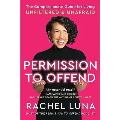 Afbeelding van Permission to Offend: The Compassionate Guide for Living Unfiltered and Unafraid