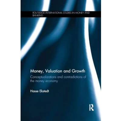 Afbeelding van Routledge International Studies in Money and Banking Money, Valuation Growth