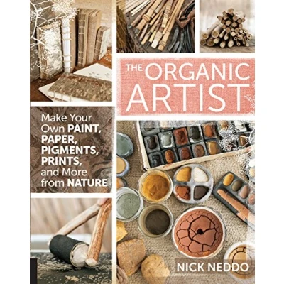 Afbeelding van The Organic Artist: Make Your Own Paint, Paper, Pigments, Prints and More from Nature