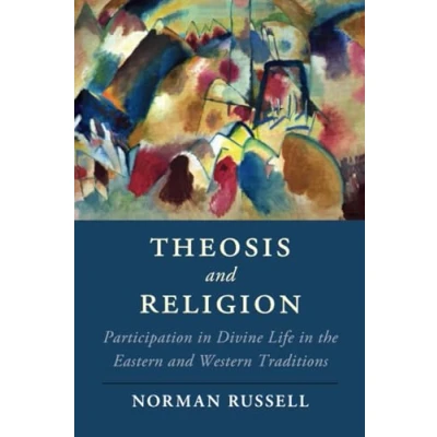 Afbeelding van Theosis and Religion: Participation in Divine Life the Eastern Western Traditions