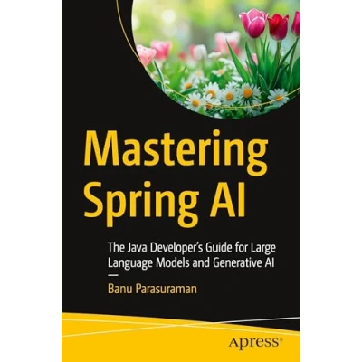Afbeelding van Mastering Spring AI: The Java Developer’s Guide for Large Language Models and Generative AI
