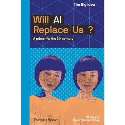 Afbeelding van the Big Idea: Will AI Replace Us?: A primer for 21st century: 6