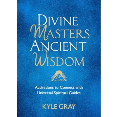 Afbeelding van Divine Masters, Ancient Wisdom: Activations to Connect with Universal Spiritual Guides