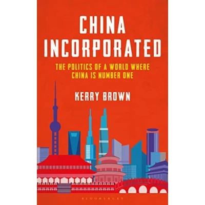 Afbeelding van China Incorporated: The Politics of a World Where is Number One