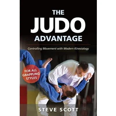 Afbeelding van The Judo Advantage: Controlling Movement with Modern Kinesiology. For All Grappling Styles