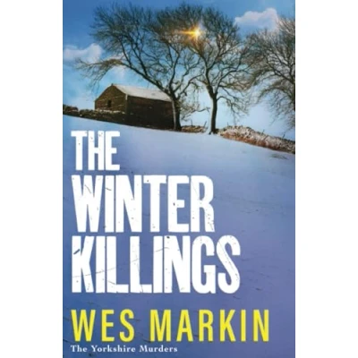 Afbeelding van the Winter Killings: A BRAND NEW instalment in gritty Yorkshire Murders series from bestseller Wes Markin for 2024