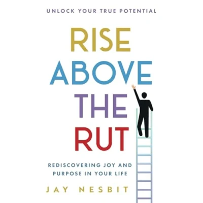 Afbeelding van Rise Above the Rut: Rediscovering Joy and Purpose in Your Life