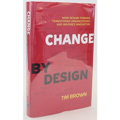 Afbeelding van Change by Design: How Design Thinking Can Transform Organizations and Inspire Innovation: Transforms Inspires Innovation