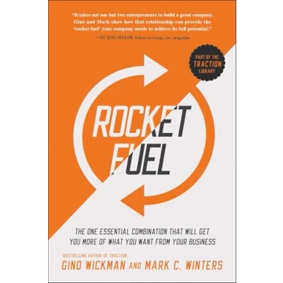 Afbeelding van Rocket Fuel: The One Essential Combination That Will Get You More of What Want from Your Business