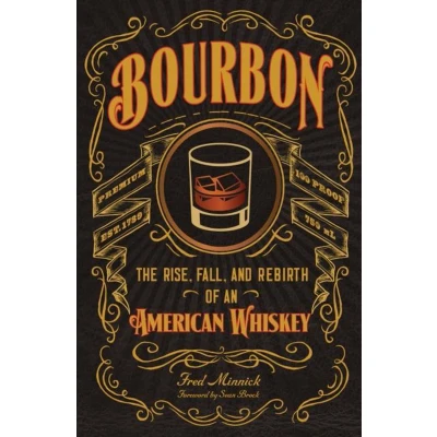 Afbeelding van Bourbon: The Rise, Fall, and Rebirth of an American Whiskey /anglais