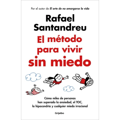 Afbeelding van el método para vivir sin miedo / The Method to Live Fearlessly: Cómo miles de personas han superado la ansiedad, TOC, hipocondría y cualquier irracional
