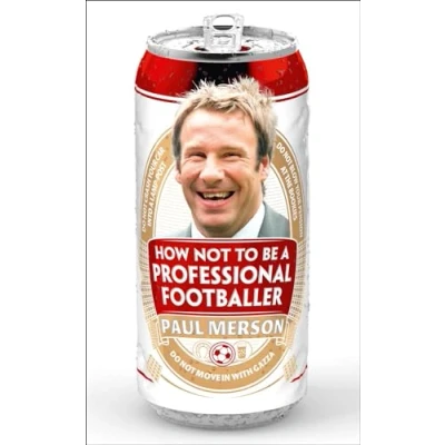 Afbeelding van How Not To Be A Professional Footballer