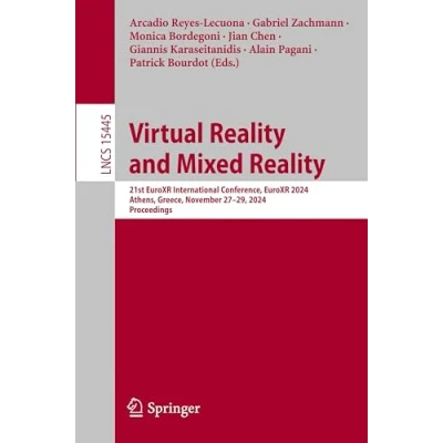 Afbeelding van Virtual Reality and Mixed Reality: 21st EuroXR International Conference, 2024, Athens, Greece, November 2729, Proceedings: 15445