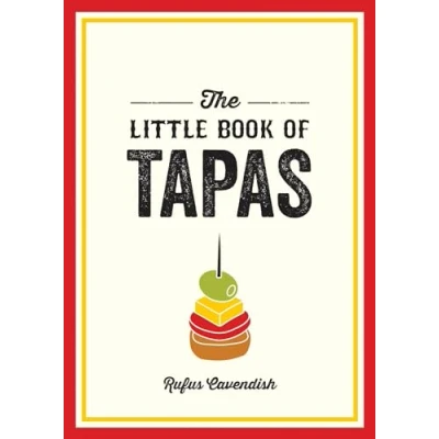 Afbeelding van the Little Book of Tapas: A Pocket Guide to Wonderful World Tapas, Featuring Recipes, Trivia and More