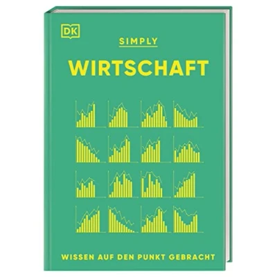 Afbeelding van SIMPLY. Wirtschaft: Wissen auf den Punkt gebracht. Visuelles Nachschlagewerk zu 120 wichtigen Schlüsselbegriffen &amp; Ideen der Ökonomie
