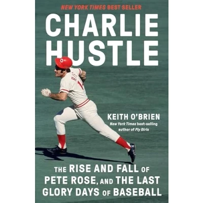 Afbeelding van Charlie Hustle: the Rise and Fall of Pete Rose, Last Glory Days Baseball