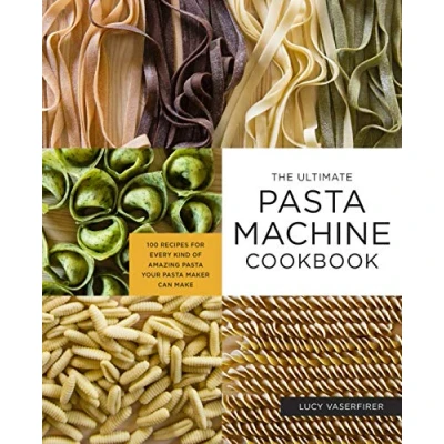 Afbeelding van The Ultimate Pasta Machine Cookbook: 100 Recipes for Every Kind of Amazing Your Maker Can Make