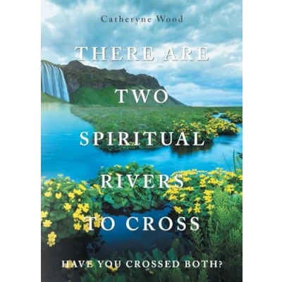 Afbeelding van There are Two Spiritual Rivers to Cross: Have You Crossed Both?