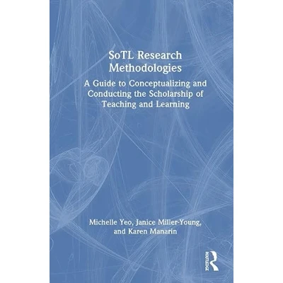 Afbeelding van SoTL Research Methodologies: A Guide to Conceptualizing and Conducting the Scholarship of Teaching Learning