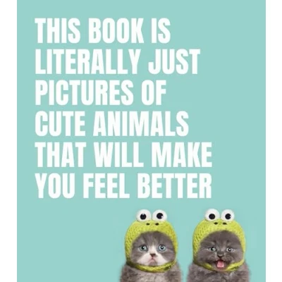 Afbeelding van This Book Is Literally Just Pictures of Cute Animals That Will Make You Feel Better