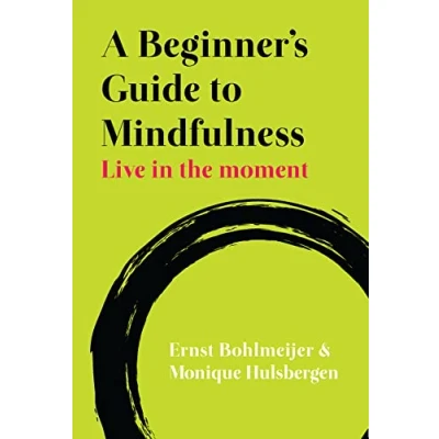 Afbeelding van A Beginner&#039;s Guide to Mindfulness: Live in the Moment