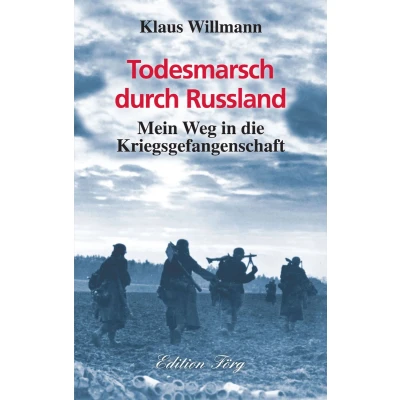 Afbeelding van Todesmarsch durch Russland: Mein Weg in die Kriegsgefangenschaft