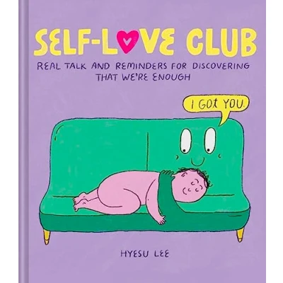 Afbeelding van Self Love Club: Real Talk and Reminders for Discovering that We&#039;re Enough