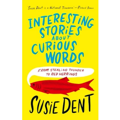 Afbeelding van Interesting Stories about Curious Words: From Stealing Thunder to Red Herrings