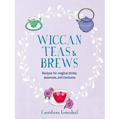 Afbeelding van Wiccan Teas &amp; Brews: Recipes for Magical Drinks, Essences, and Tinctures