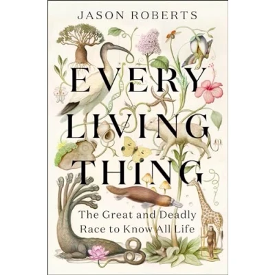 Afbeelding van Every Living Thing: The Great and Deadly Race to Know All Life
