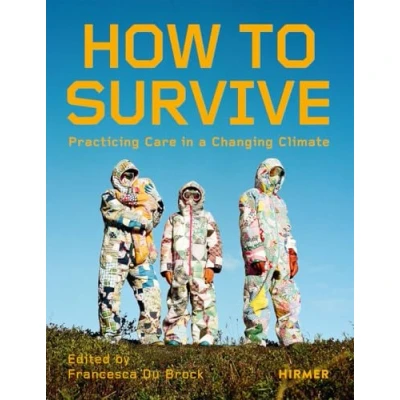 Afbeelding van How to Survive: Living with Care in the Climate Crisis