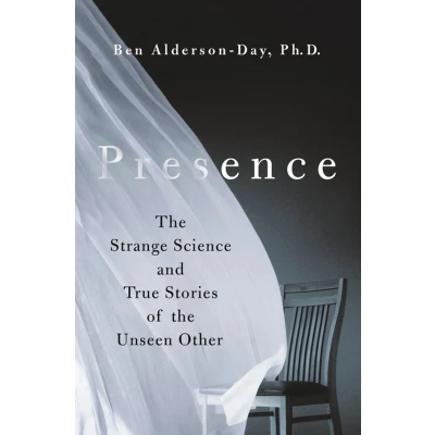 Afbeelding van Presence: the Strange Science and True Stories of Unseen Other