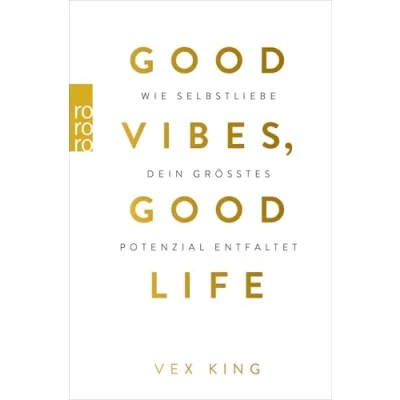 Afbeelding van Good Vibes, Life: Wie Selbstliebe dein größtes Potenzial entfaltet
