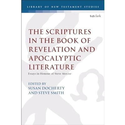 Afbeelding van the Scriptures in Book of Revelation and Apocalyptic Literature: Essays Honour Steve Moyise