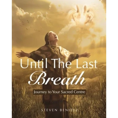 Afbeelding van UNTIL THE LAST BREATH: Journey to Your Sacred Centre
