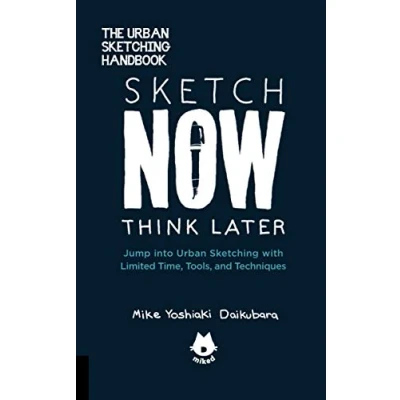 Afbeelding van The Urban Sketching Handbook Sketch Now, Think Later: Jump into with Limited Time, Tools, and Techniques (Volume 5)