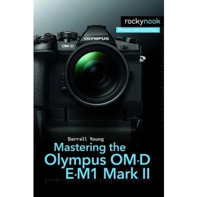 Afbeelding van Mastering the Olympus OM D E M1 Mark II