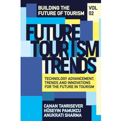 Afbeelding van Future Tourism Trends Volume 2: Technology Advancement, and Innovations for the in