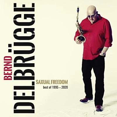 Afbeelding van Bernd Delbrugge Saxual Freedom. Best Of 1995 2020 (CD)