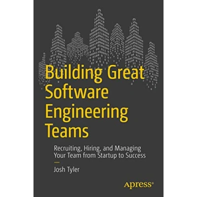 Afbeelding van 9781484211342 Building Great Software Engineering Teams: Recruiting, Hiring, and Managing Your Te...