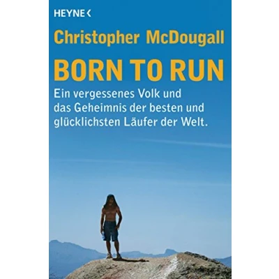Afbeelding van Born to Run: Ein vergessenes Volk und das Geheimnis der besten glücklichsten Läufer Welt
