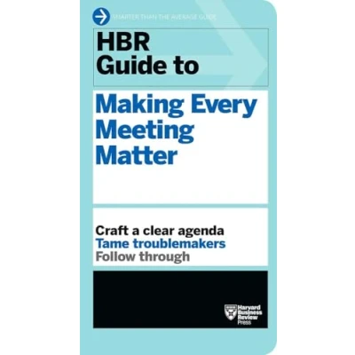 Afbeelding van HBR Guide to Making Every Meeting Matter (HBR Series)