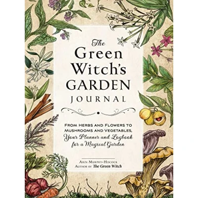 Afbeelding van The Green Witch&#039;s Garden Journal: From Herbs and Flowers to Mushrooms Vegetables, Your Planner Logbook for a Magical