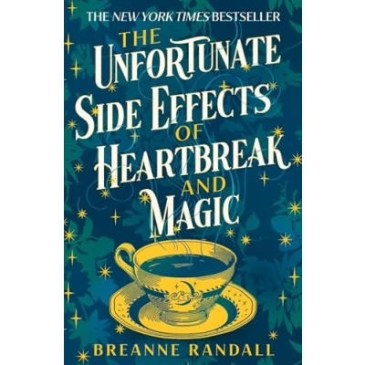 Afbeelding van The Unfortunate Side Effects of Heartbreak and Magic