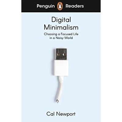 Afbeelding van Penguin Readers Level 7: Digital Minimalism (ELT Graded Reader): Choosing a Focused Life in Noisy World