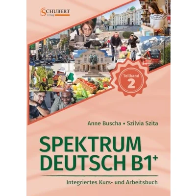 Afbeelding van Spektrum Deutsch B1+: Teilband 2: Integriertes Kurs und Arbeitsbuch für als Fremdsprache