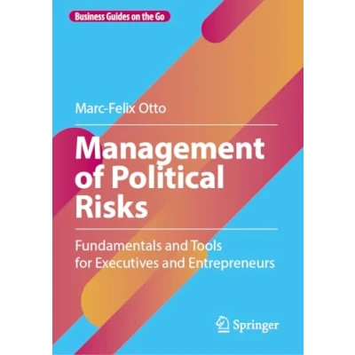 Afbeelding van Management of Political Risks: Fundamentals and Tools for Executives Entrepreneurs